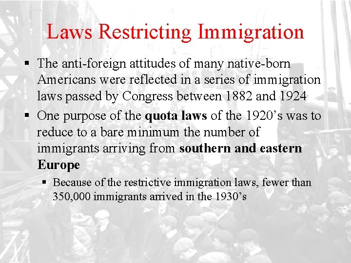 Laws Restricting Immigration § The anti-foreign attitudes of many native-born Americans were reflected in