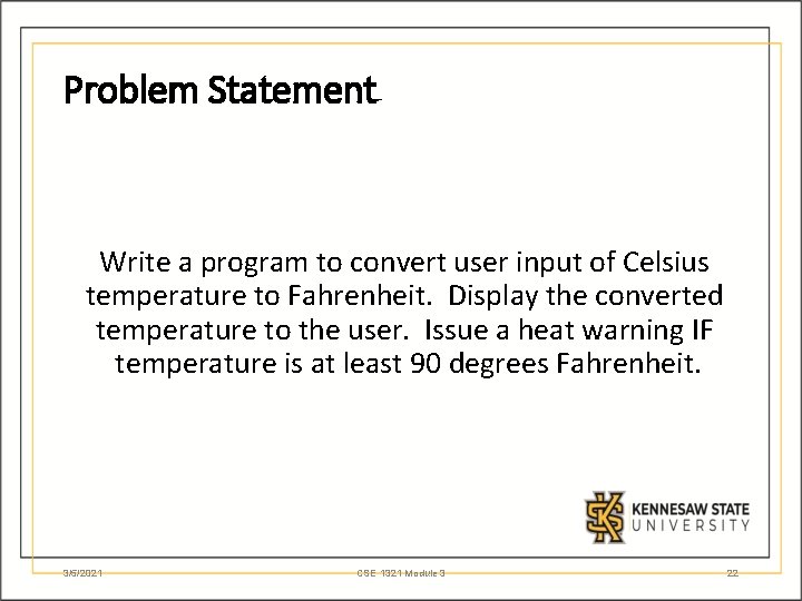 Problem Statement Write a program to convert user input of Celsius temperature to Fahrenheit.