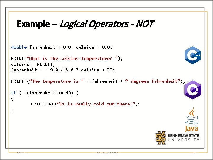 Example – Logical Operators - NOT double fahrenheit = 0. 0, Celsius = 0.