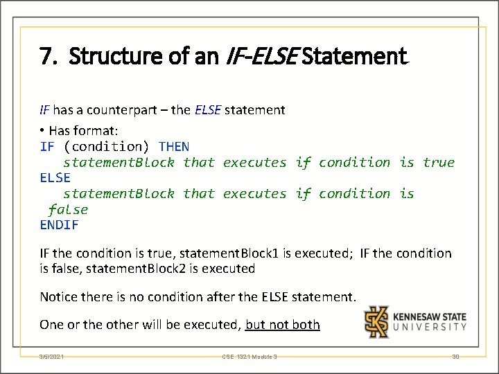 7. Structure of an IF-ELSE Statement IF has a counterpart – the ELSE statement