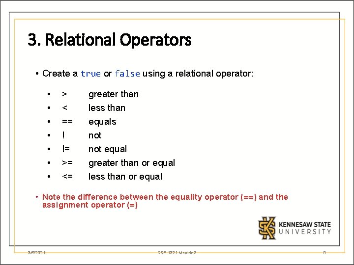 3. Relational Operators • Create a true or false using a relational operator: •