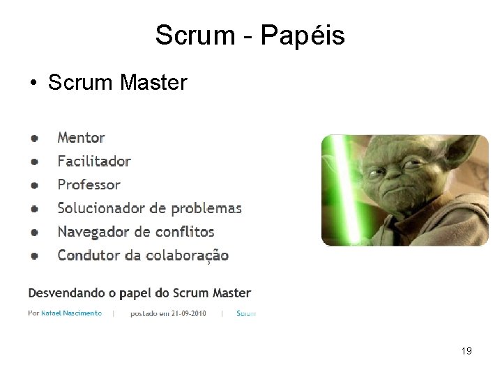 Scrum - Papéis • Scrum Master 19 
