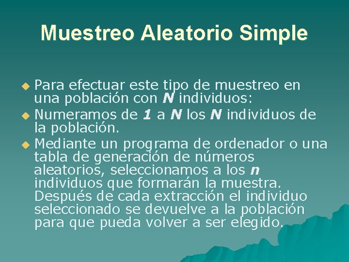 Muestreo Aleatorio Simple Para efectuar este tipo de muestreo en una población con N