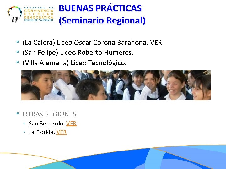 BUENAS PRÁCTICAS (Seminario Regional) (La Calera) Liceo Oscar Corona Barahona. VER (San Felipe) Liceo