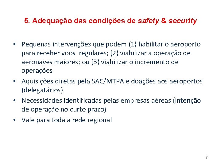 5. Adequação das condições de safety & security • Pequenas intervenções que podem (1)