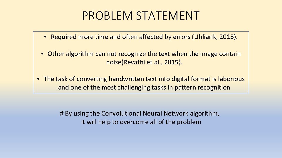 PROBLEM STATEMENT • Required more time and often affected by errors (Uhliarik, 2013). •