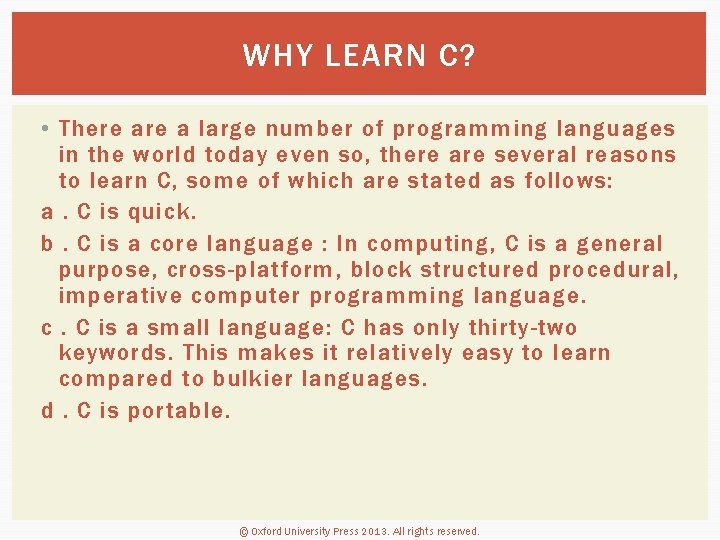 WHY LEARN C? • There a large number of programming languages in the world