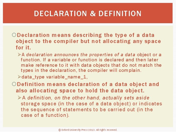 DECLARATION & DEFINITION Declaration means describing the type of a data object to the