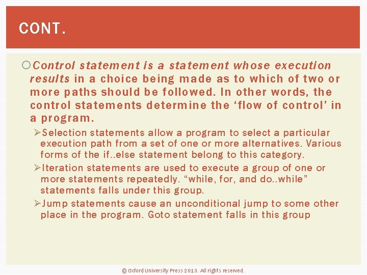 CONT. Control statement is a statement whose execution results in a choice being made