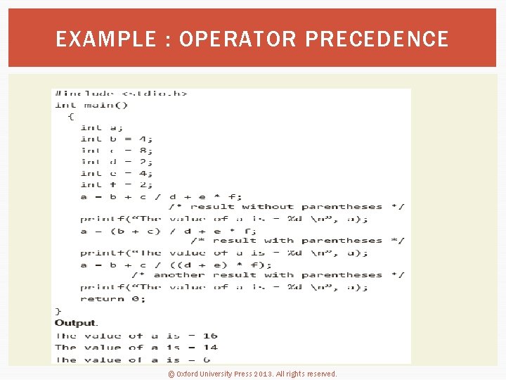 EXAMPLE : OPERATOR PRECEDENCE © Oxford University Press 2013. All rights reserved. 