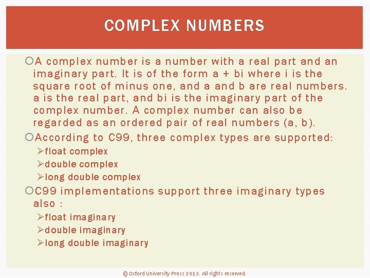 COMPLEX NUMBERS A complex number is a number with a real part and an