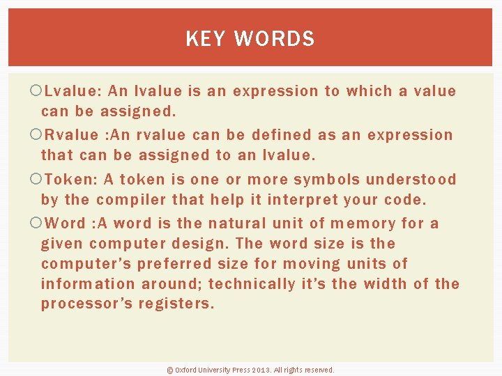 KEY WORDS Lvalue: An lvalue is an expression to which a value can be