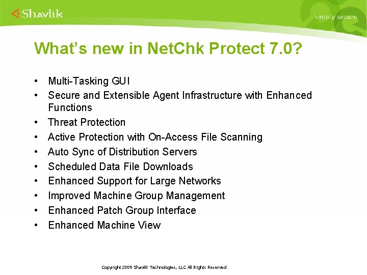 What’s new in Net. Chk Protect 7. 0? • Multi-Tasking GUI • Secure and