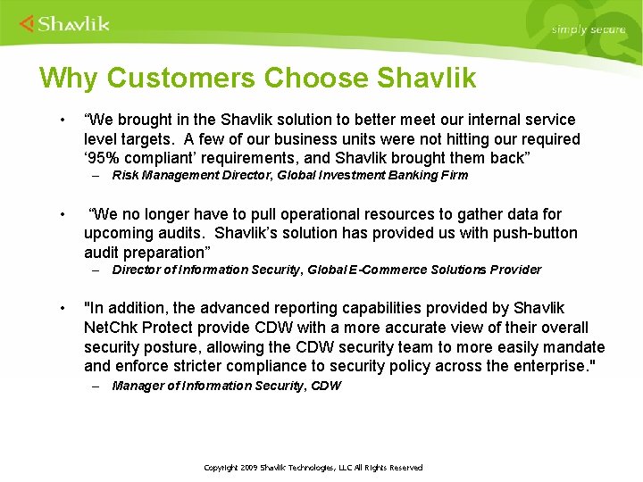 Why Customers Choose Shavlik • “We brought in the Shavlik solution to better meet