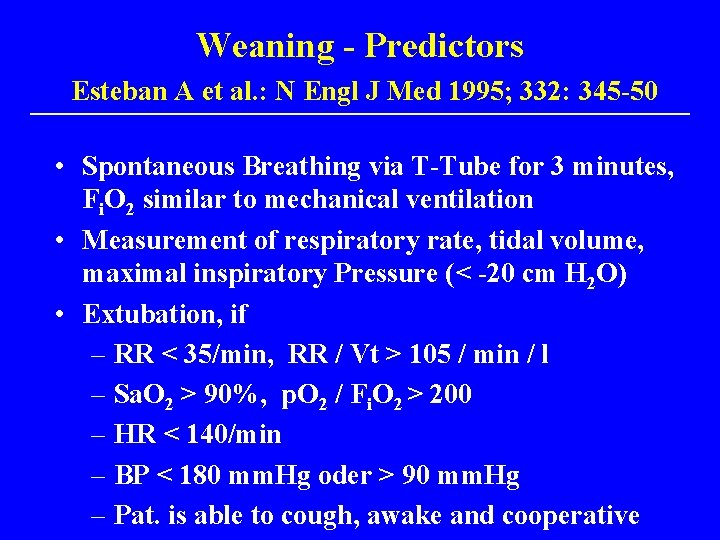 Weaning - Predictors Esteban A et al. : N Engl J Med 1995; 332: