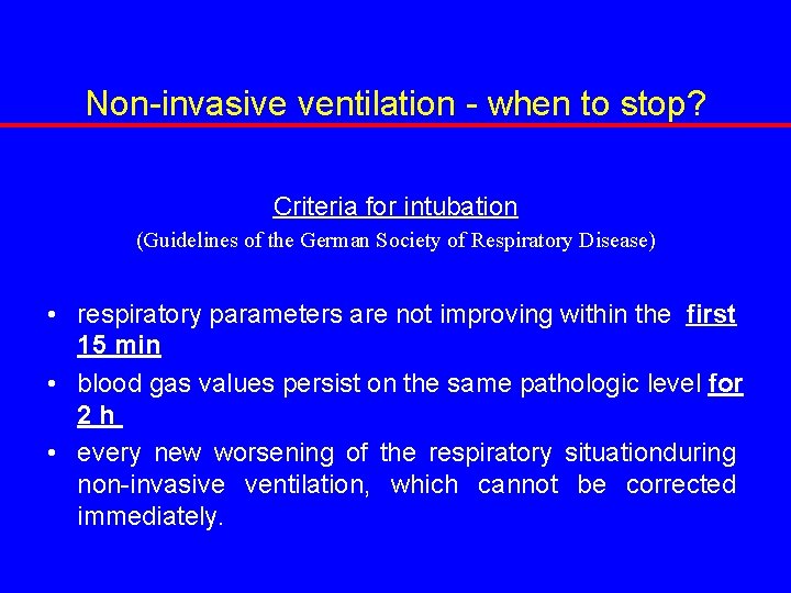 Non-invasive ventilation - when to stop? Criteria for intubation (Guidelines of the German Society