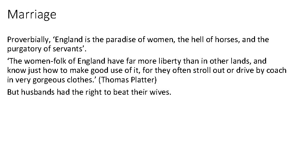 Marriage Proverbially, ‘England is the paradise of women, the hell of horses, and the