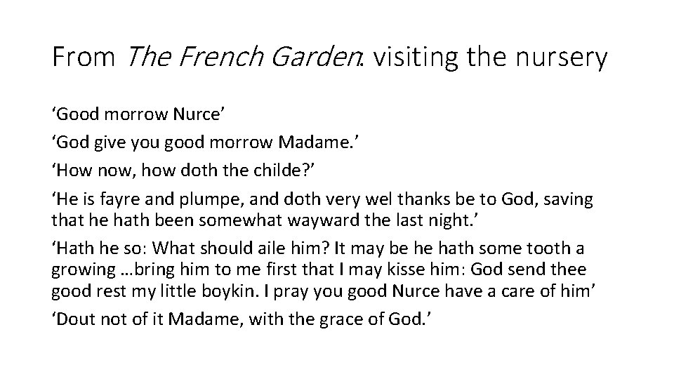 From The French Garden: visiting the nursery ‘Good morrow Nurce’ ‘God give you good