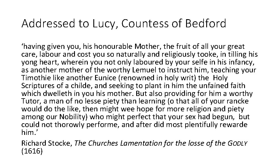 Addressed to Lucy, Countess of Bedford ‘having given you, his honourable Mother, the fruit