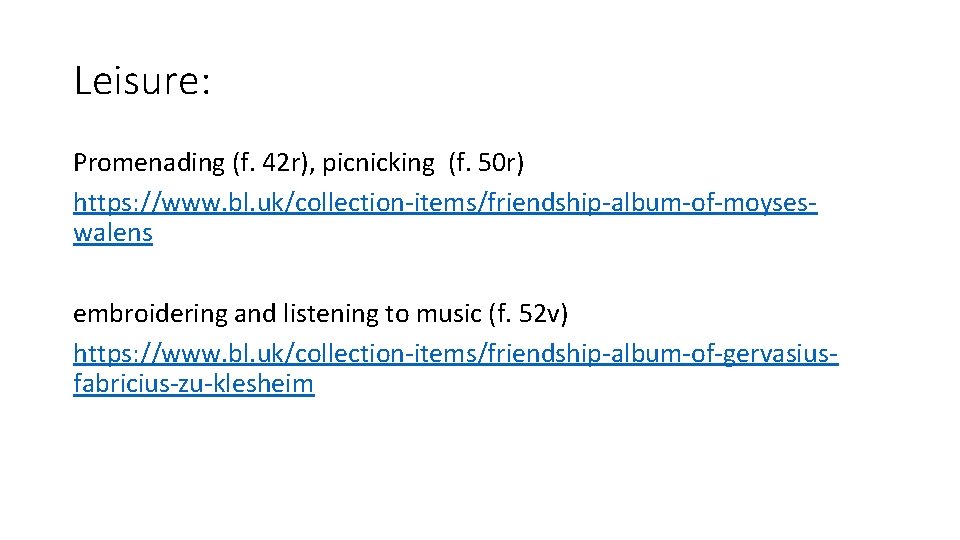 Leisure: Promenading (f. 42 r), picnicking (f. 50 r) https: //www. bl. uk/collection-items/friendship-album-of-moyseswalens embroidering