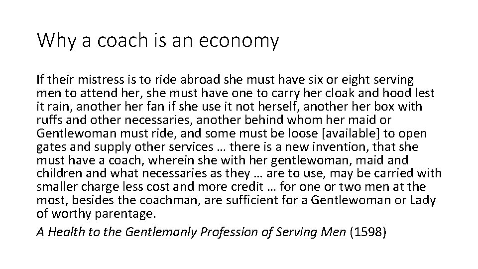 Why a coach is an economy If their mistress is to ride abroad she