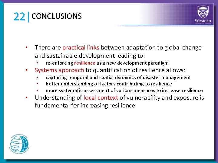 22|CONCLUSIONS • There are practical links between adaptation to global change practical links and