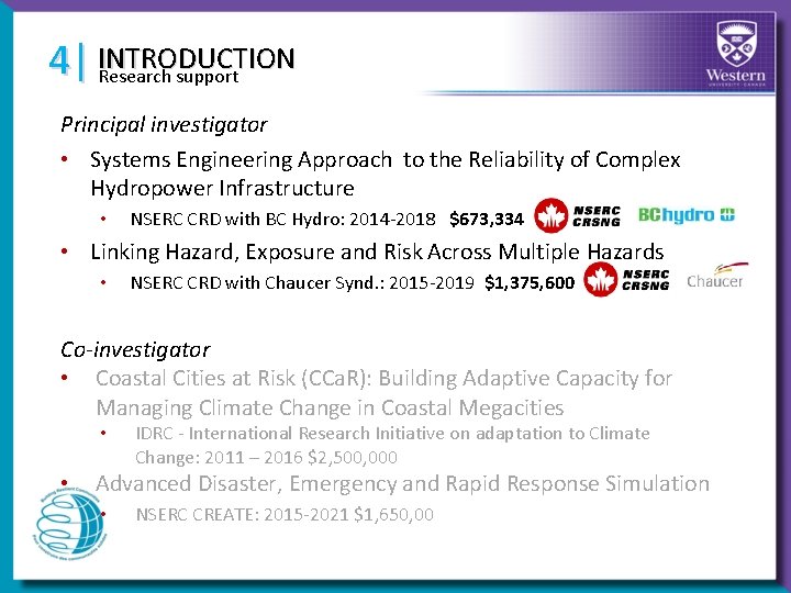 4| INTRODUCTION Research support Principal investigator • Systems Engineering Approach to the Reliability of