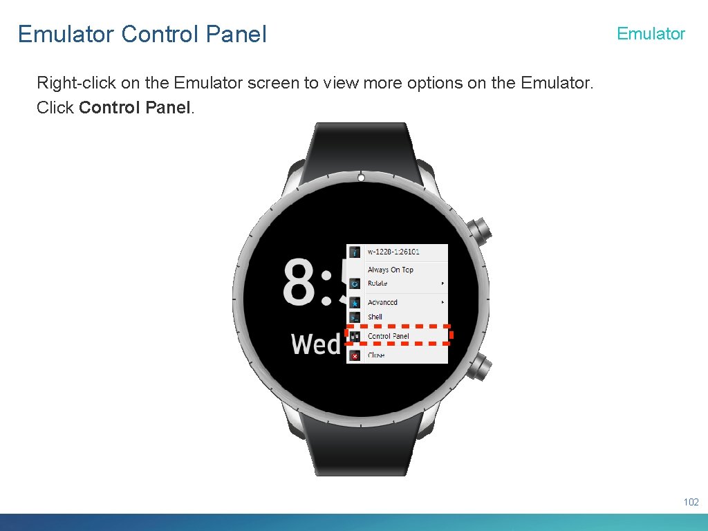 Emulator Control Panel Emulator Right-click on the Emulator screen to view more options on