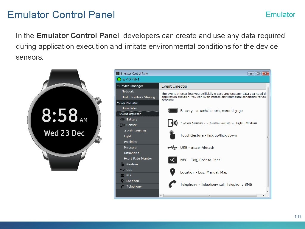 Emulator Control Panel Emulator In the Emulator Control Panel, developers can create and use