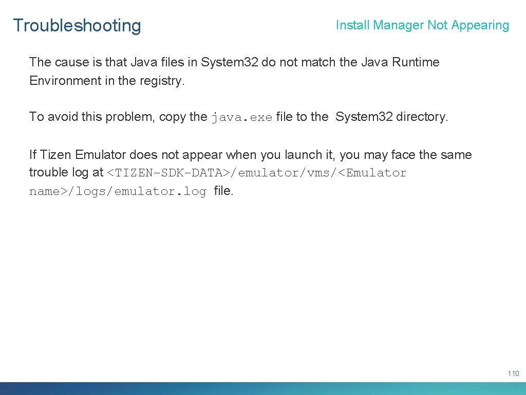 Troubleshooting Install Manager Not Appearing The cause is that Java files in System 32