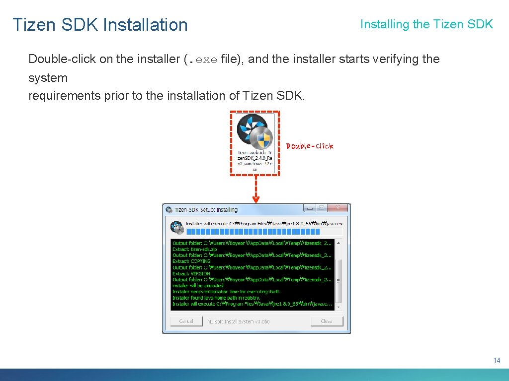 Tizen SDK Installation Installing the Tizen SDK Double-click on the installer (. exe file),