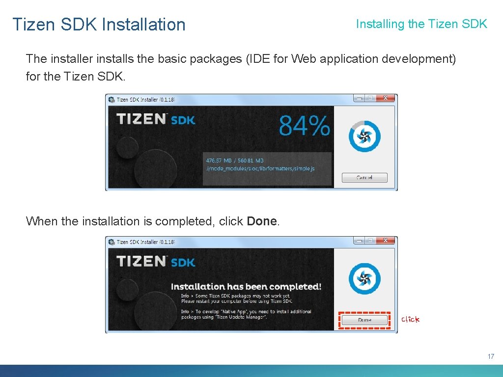 Tizen SDK Installation Installing the Tizen SDK The installer installs the basic packages (IDE