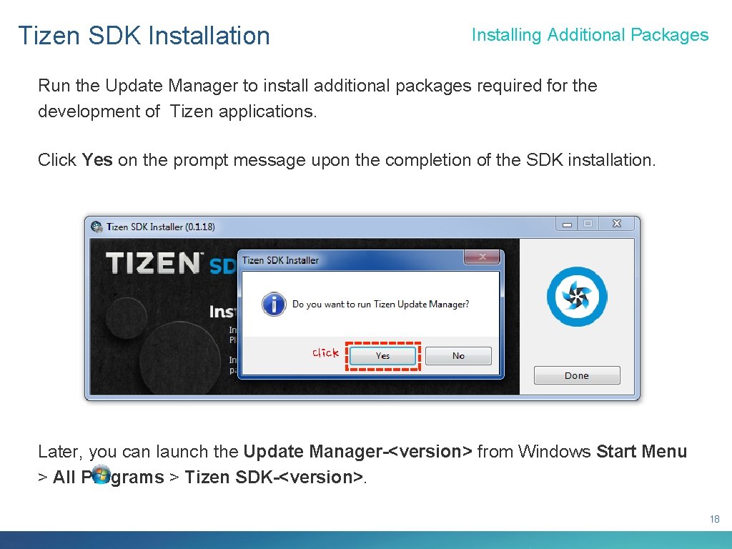 Tizen SDK Installation Installing Additional Packages Run the Update Manager to install additional packages