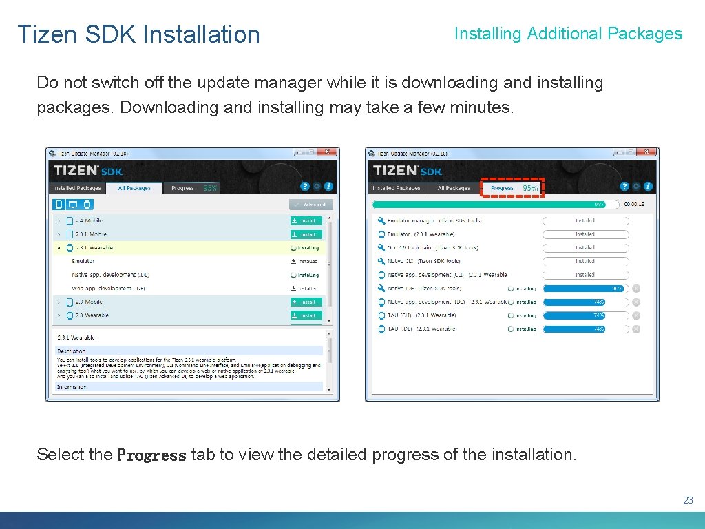 Tizen SDK Installation Installing Additional Packages Do not switch off the update manager while