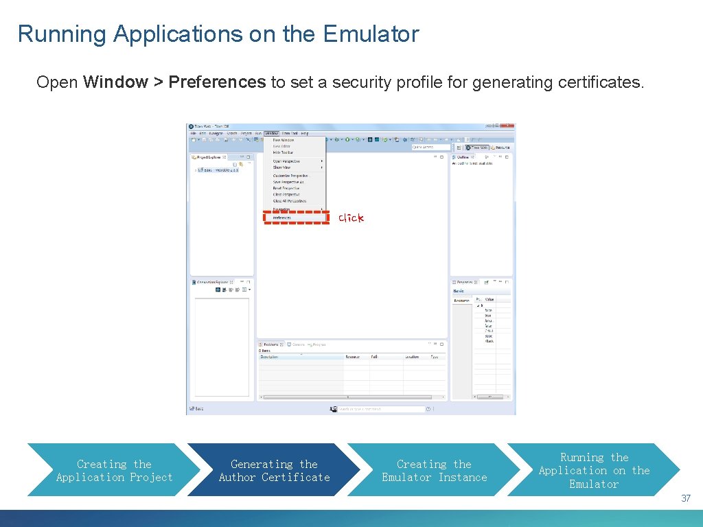 Running Applications on the Emulator Open Window > Preferences to set a security profile