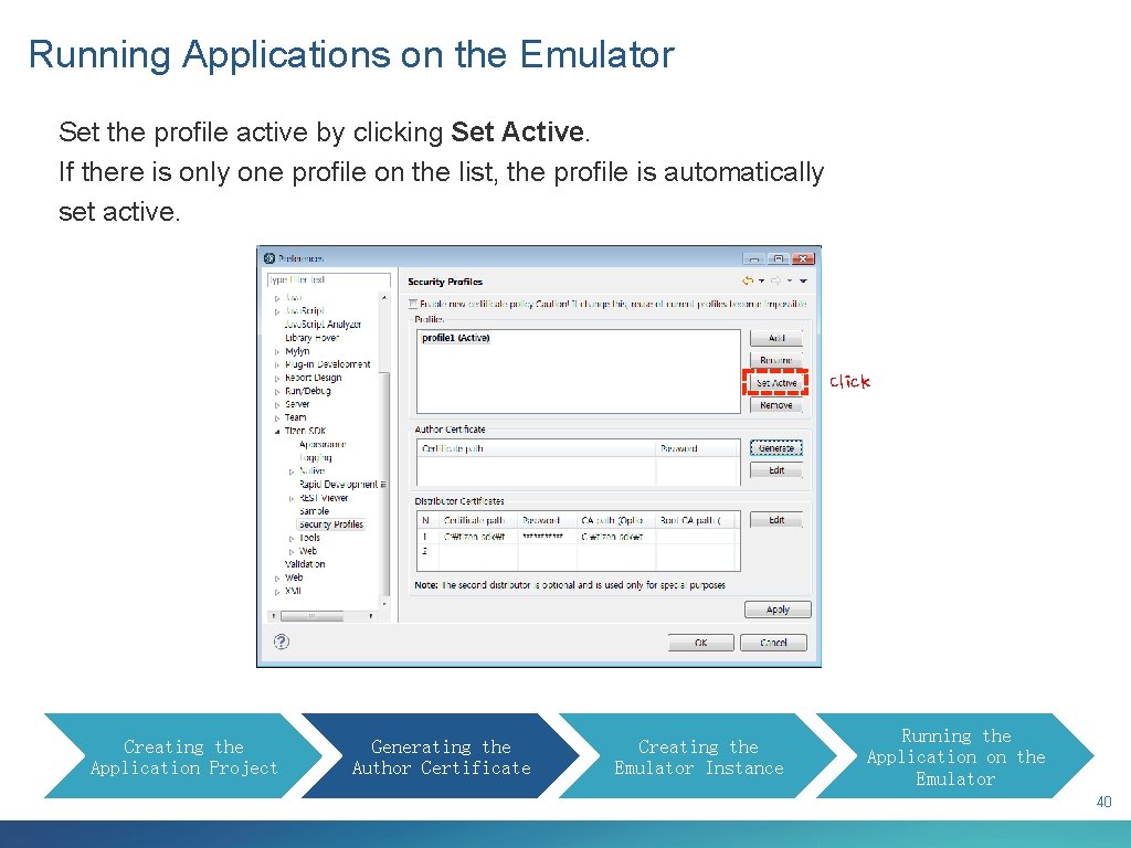 Running Applications on the Emulator Set the profile active by clicking Set Active. If