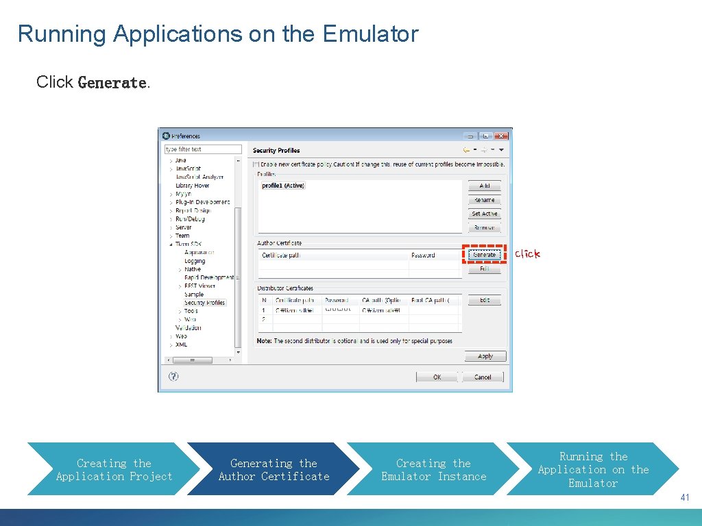 Running Applications on the Emulator Click Generate. Click Creating the Application Project Generating the