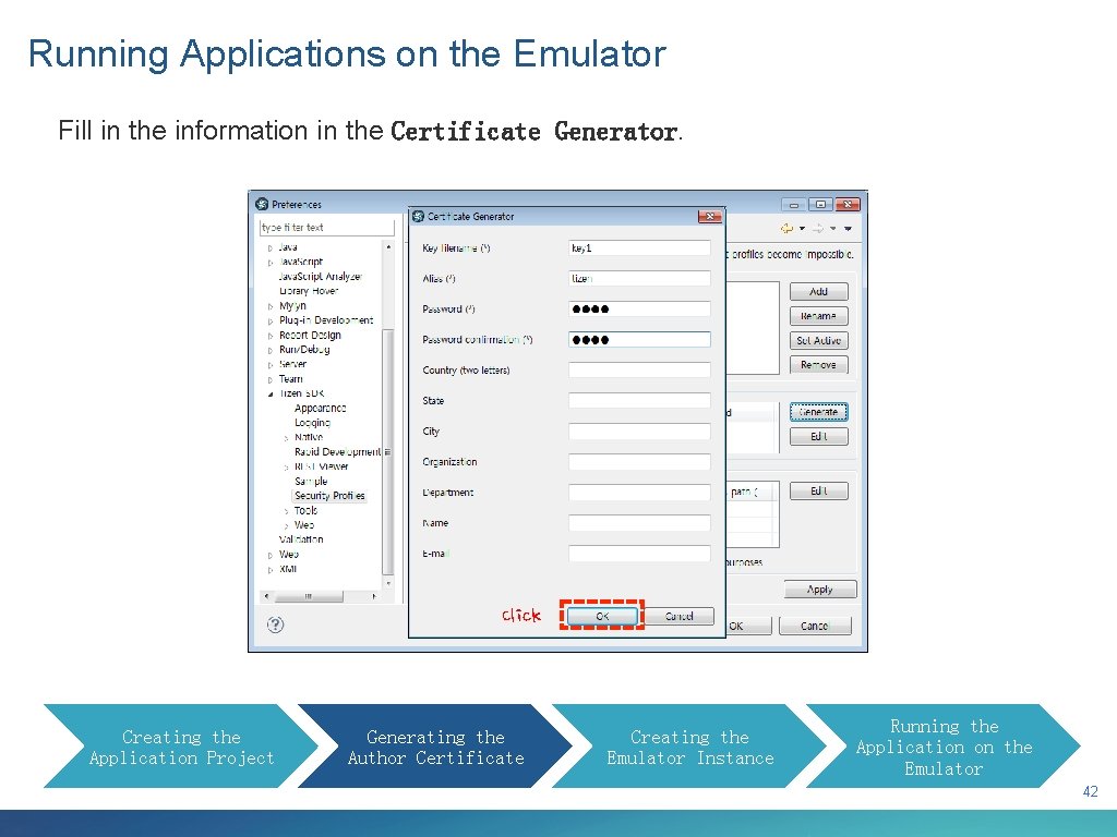 Running Applications on the Emulator Fill in the information in the Certificate Generator. Click