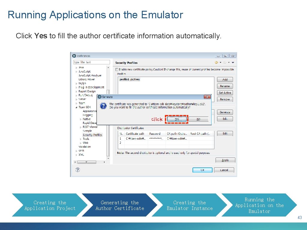 Running Applications on the Emulator Click Yes to fill the author certificate information automatically.