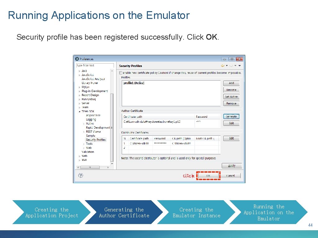 Running Applications on the Emulator Security profile has been registered successfully. Click OK. Click