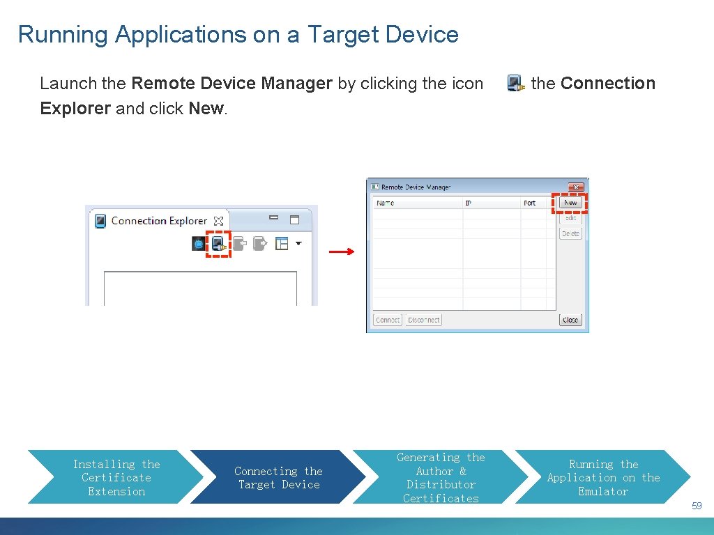 Running Applications on a Target Device Launch the Remote Device Manager by clicking the