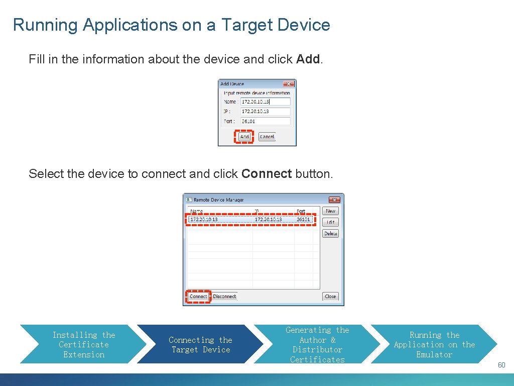 Running Applications on a Target Device Fill in the information about the device and