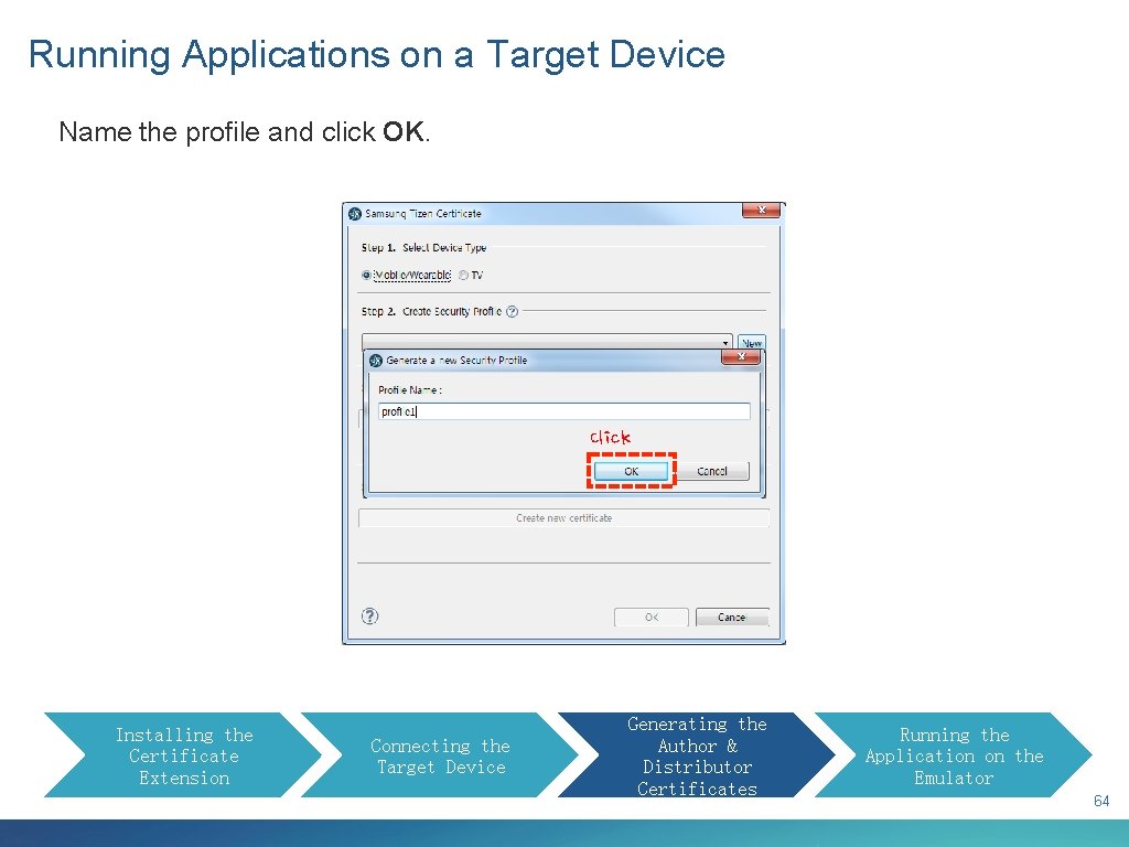 Running Applications on a Target Device Name the profile and click OK. Click Installing