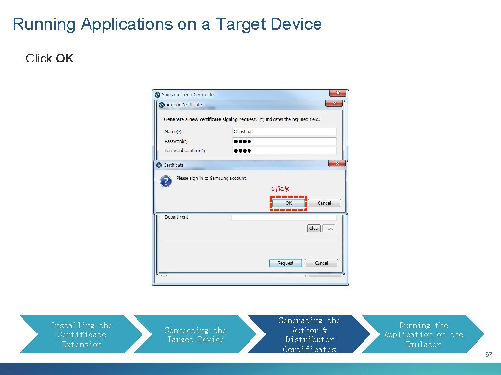 Running Applications on a Target Device Click OK. Click Installing the Certificate Extension Connecting