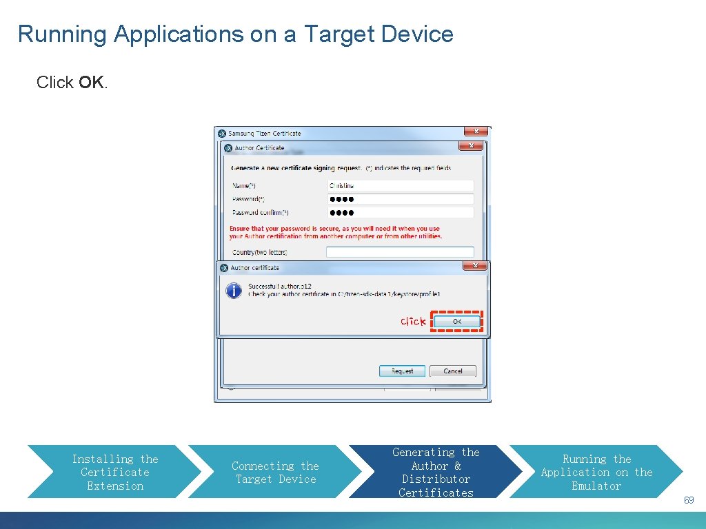 Running Applications on a Target Device Click OK. Click Installing the Certificate Extension Connecting