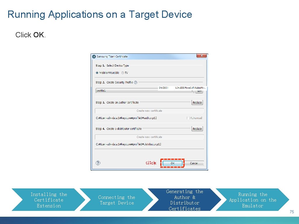 Running Applications on a Target Device Click OK. Click Installing the Certificate Extension Connecting