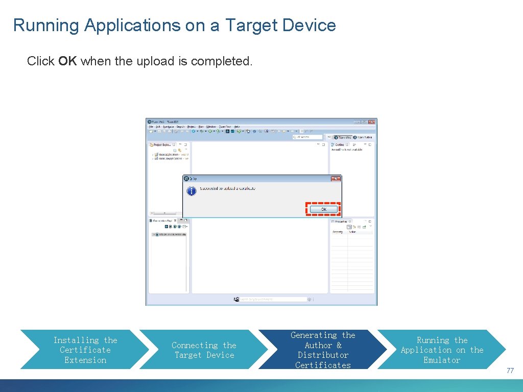 Running Applications on a Target Device Click OK when the upload is completed. Installing