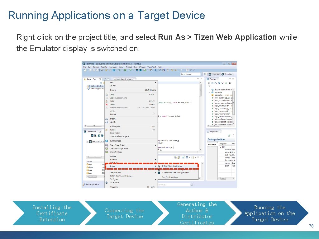 Running Applications on a Target Device Right-click on the project title, and select Run