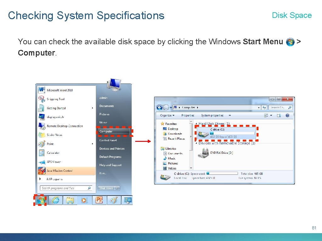 Checking System Specifications Disk Space You can check the available disk space by clicking