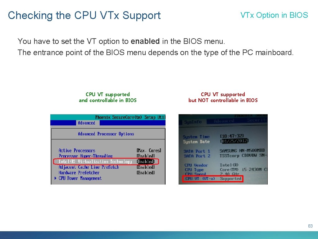 Checking the CPU VTx Support VTx Option in BIOS You have to set the